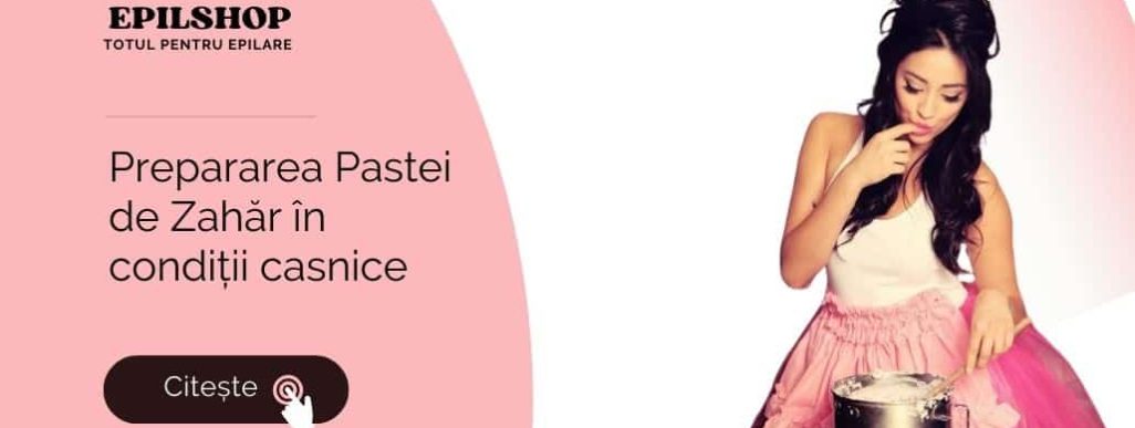 preparare pasta de zahar pentru epilare la domiciliu
